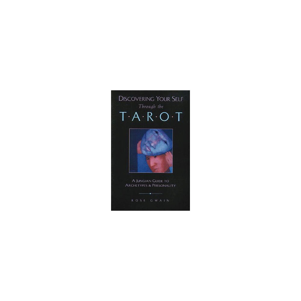 Rose Gwain Discovering Your Self Through The Tarot: A Jungian Guide To (häftad, eng)