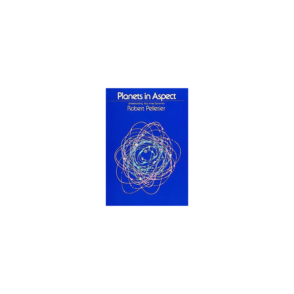 Robert Pelletier Planets in aspect - understanding your inner dynamics (häftad, eng)