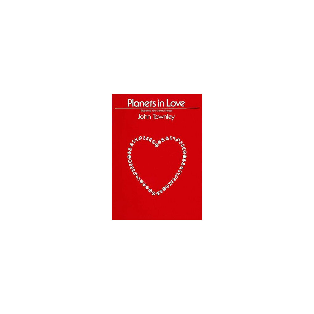 John Townley Planets in love - exploring your emotional and sexual needs (häftad, eng)