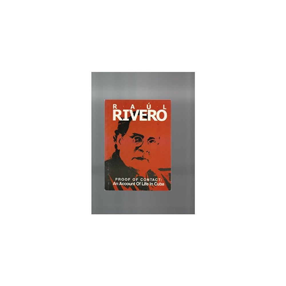 Raúl Rivero Proof of Contact: An Account of Life in Cuba (häftad)