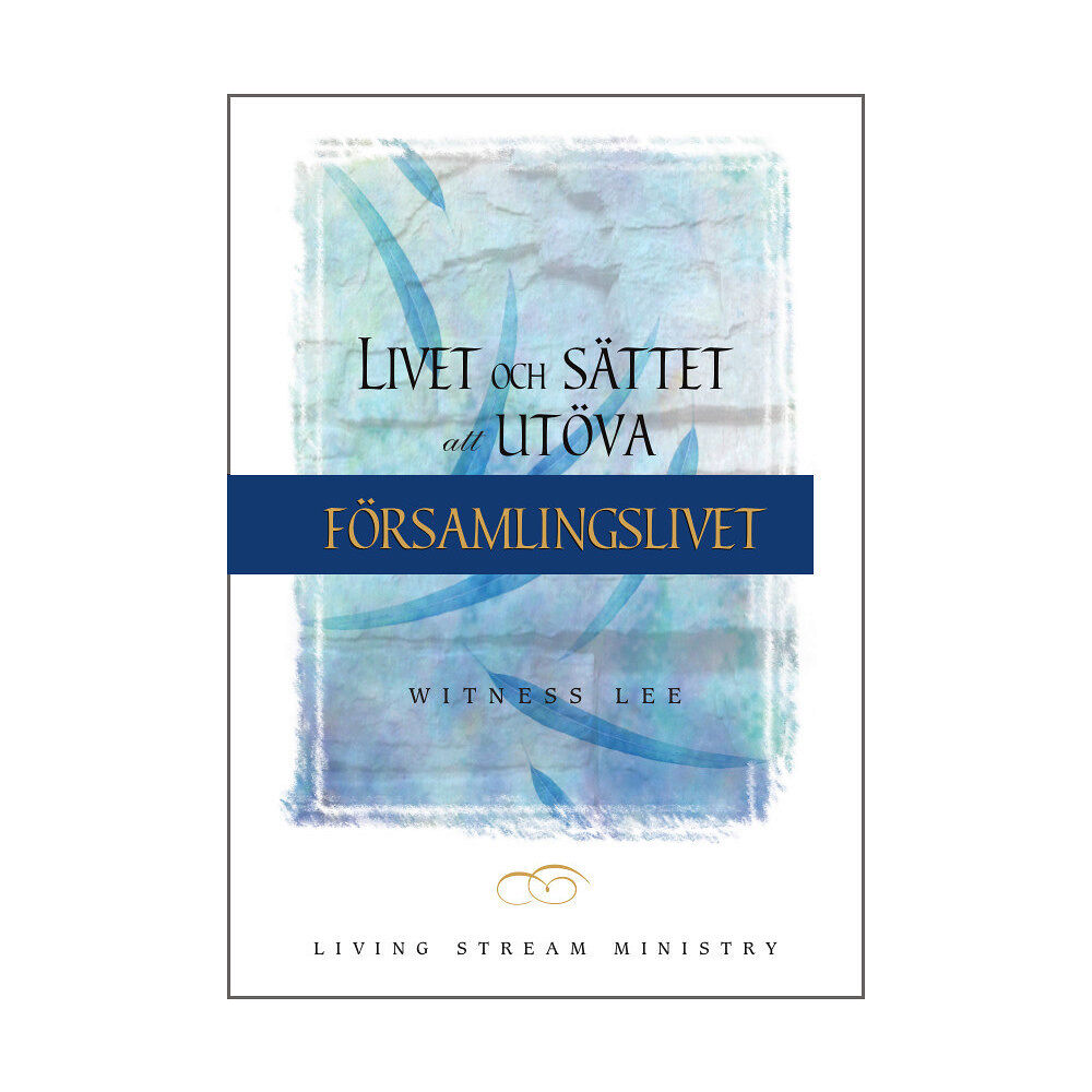 Witness Lee Livet och sättet att utöva församlingslivet (häftad)