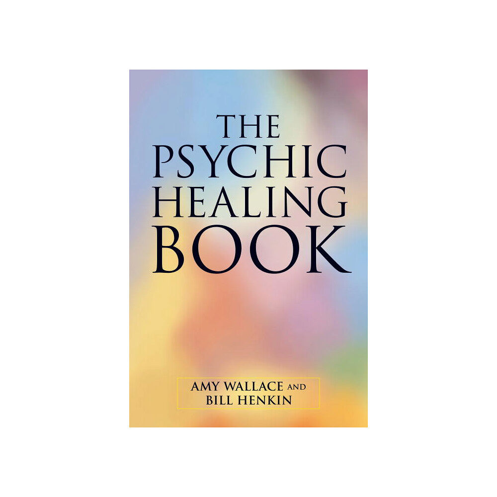 Amy Wallace The Psychic Healing Book (pocket, eng)