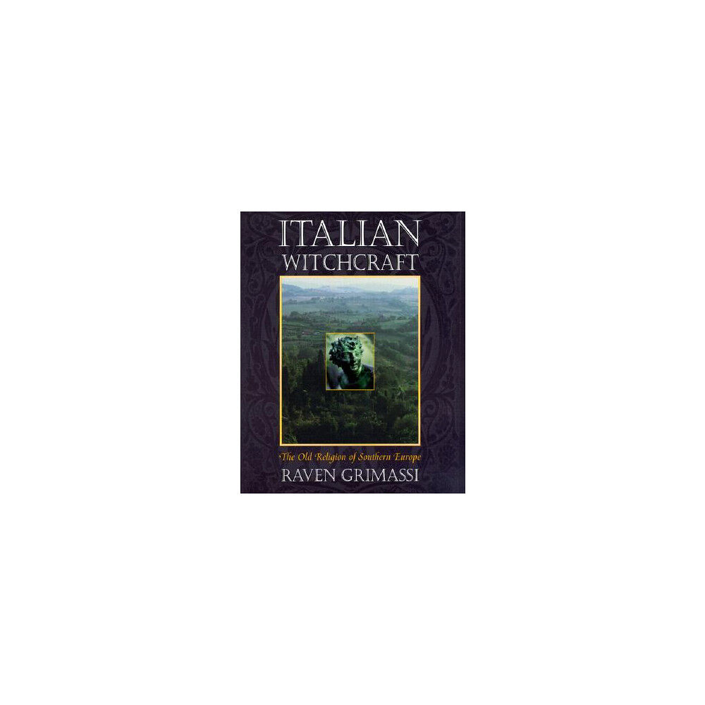 Raven Grimassi Italian Witchcraft: The Old Religion of Southern Europe (häftad, eng)