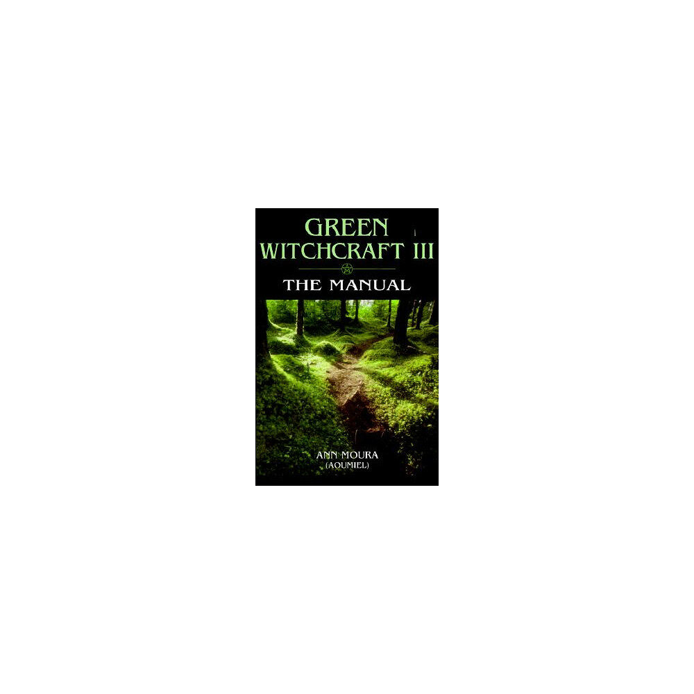 Ann Moura Green witchcraft:the manual (häftad, eng)