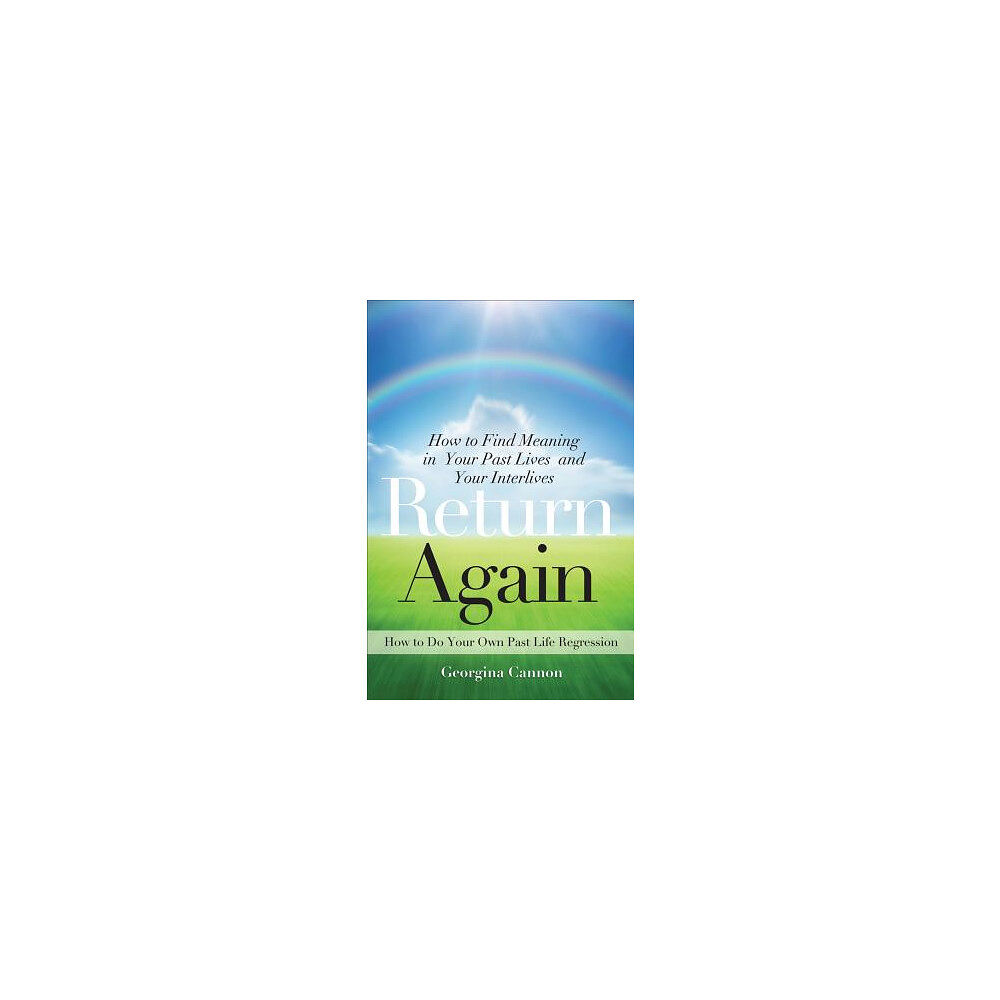 Georgina Cannon Return again - how to find meaning in your past lives and your interlives (häftad, eng)