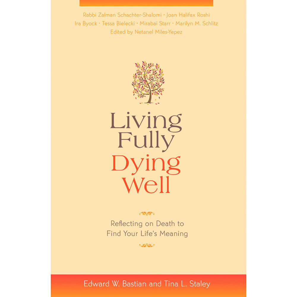 Edward W. Bastian Living Fully, Dying Well: Reflecting on Death to Find Your Life's Meaning (inbunden, eng)