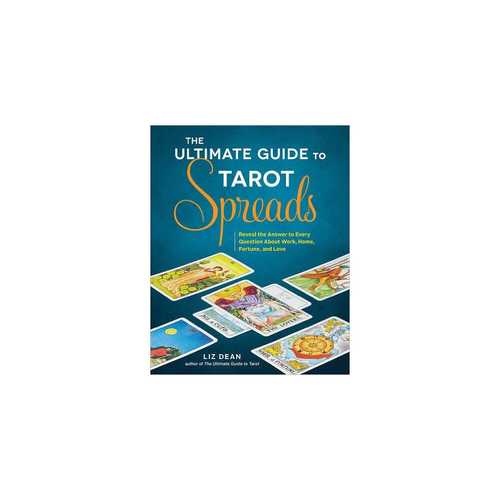 Liz Dean The Ultimate Guide to Tarot Spreads (häftad, eng)