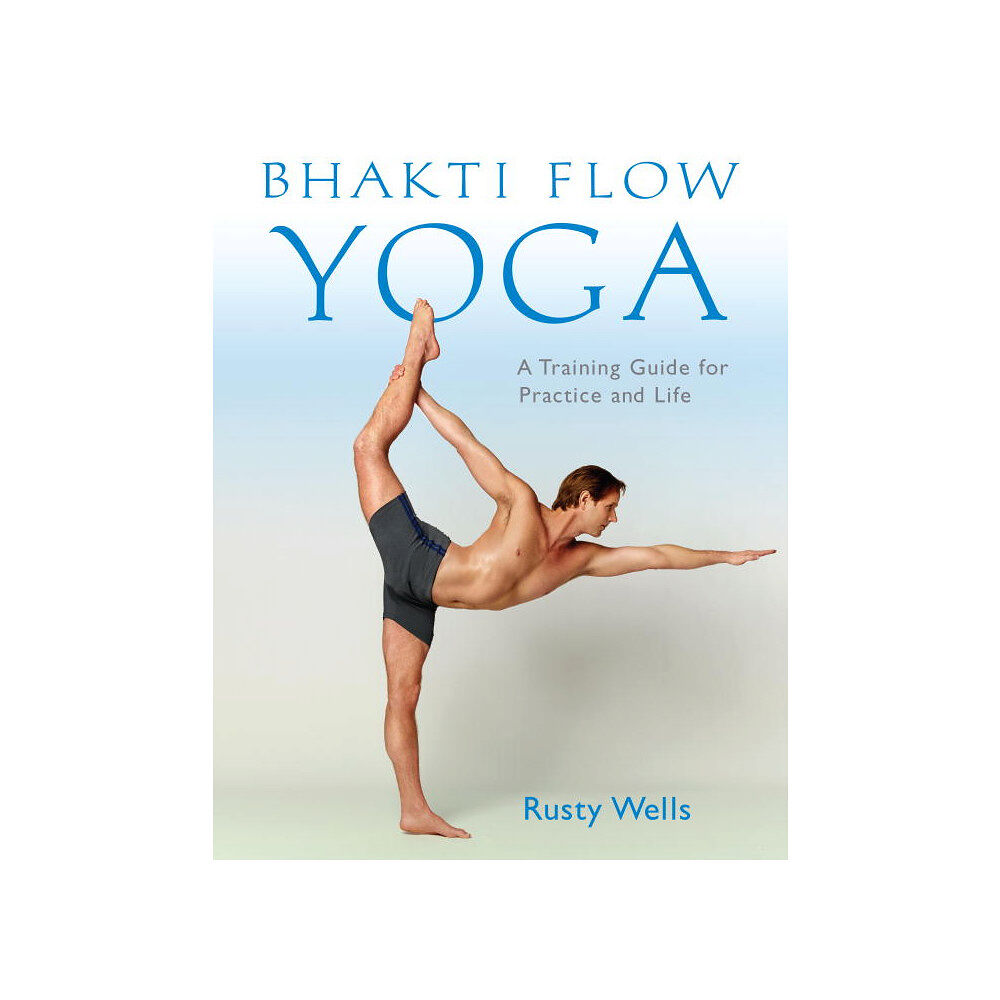 Rusty Wells Bhakti Flow Yoga (häftad, eng)