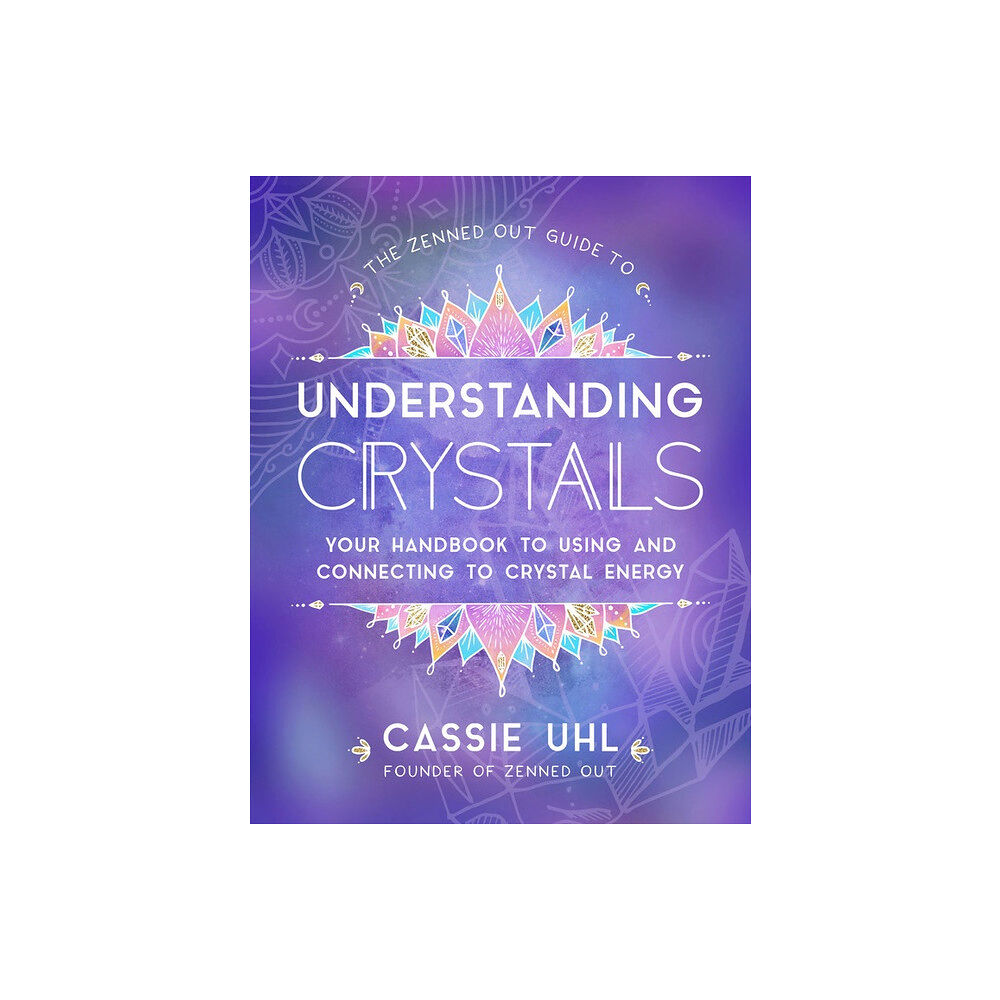 Quarto Publishing Group UK Zenned Out Guide To Understanding Crystals (inbunden, eng)