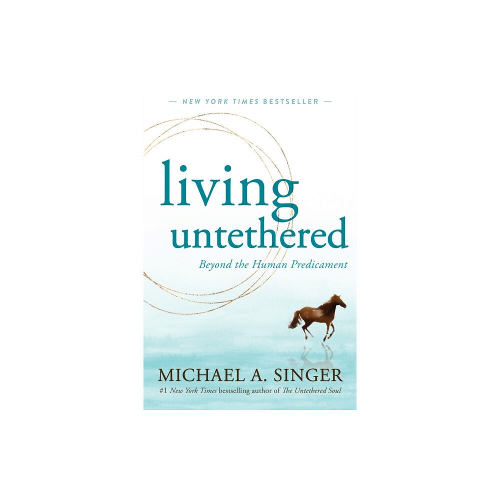 Michael A. Singer Living Untethered (häftad, eng)