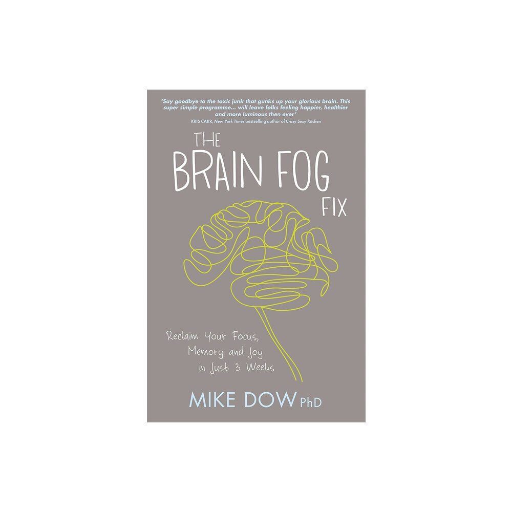 Mike Dow Brain fog fix - reclaim your focus, memory and joy in just 3 weeks (häftad, eng)