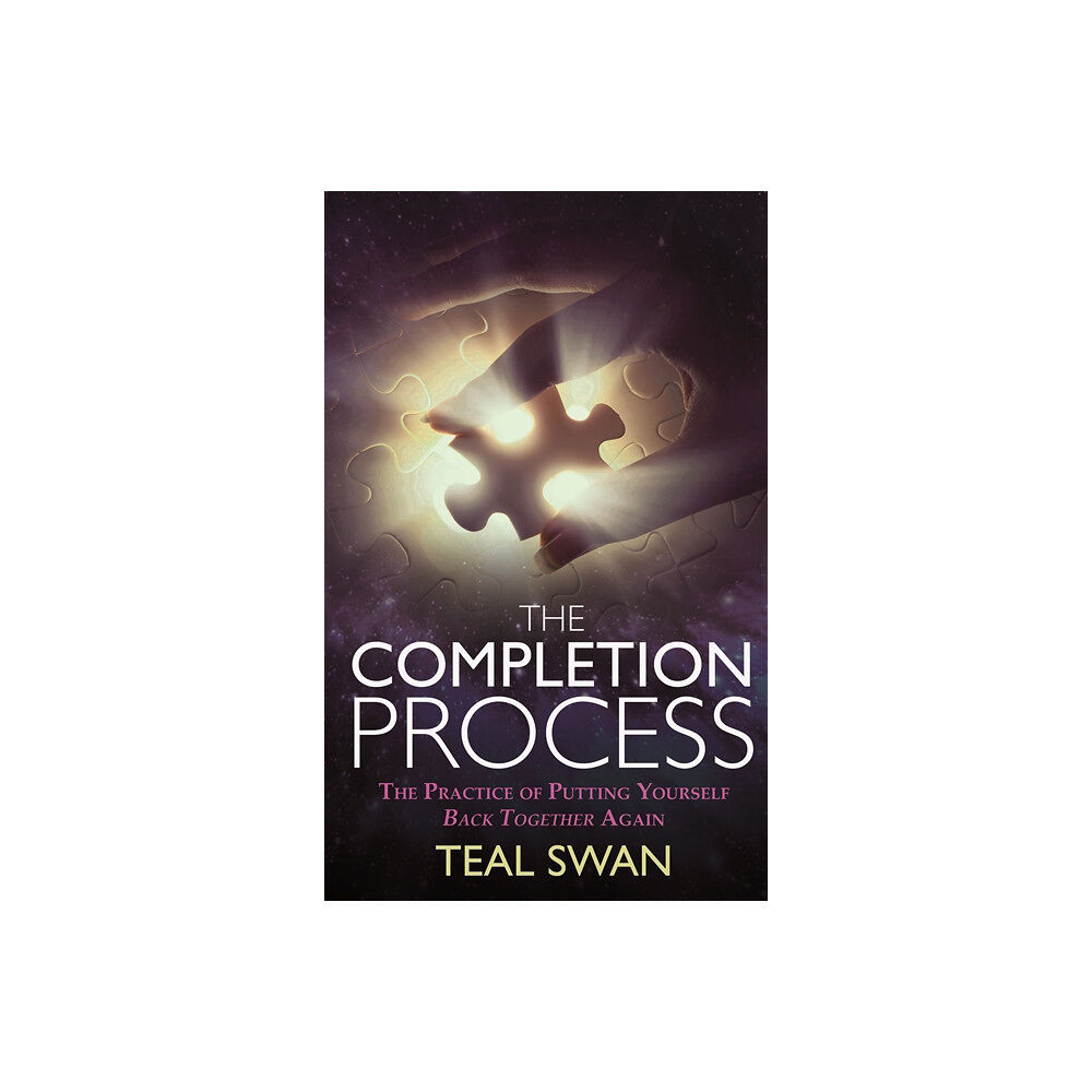 Teal Swan Completion process - the practice of putting yourself back together again (häftad, eng)