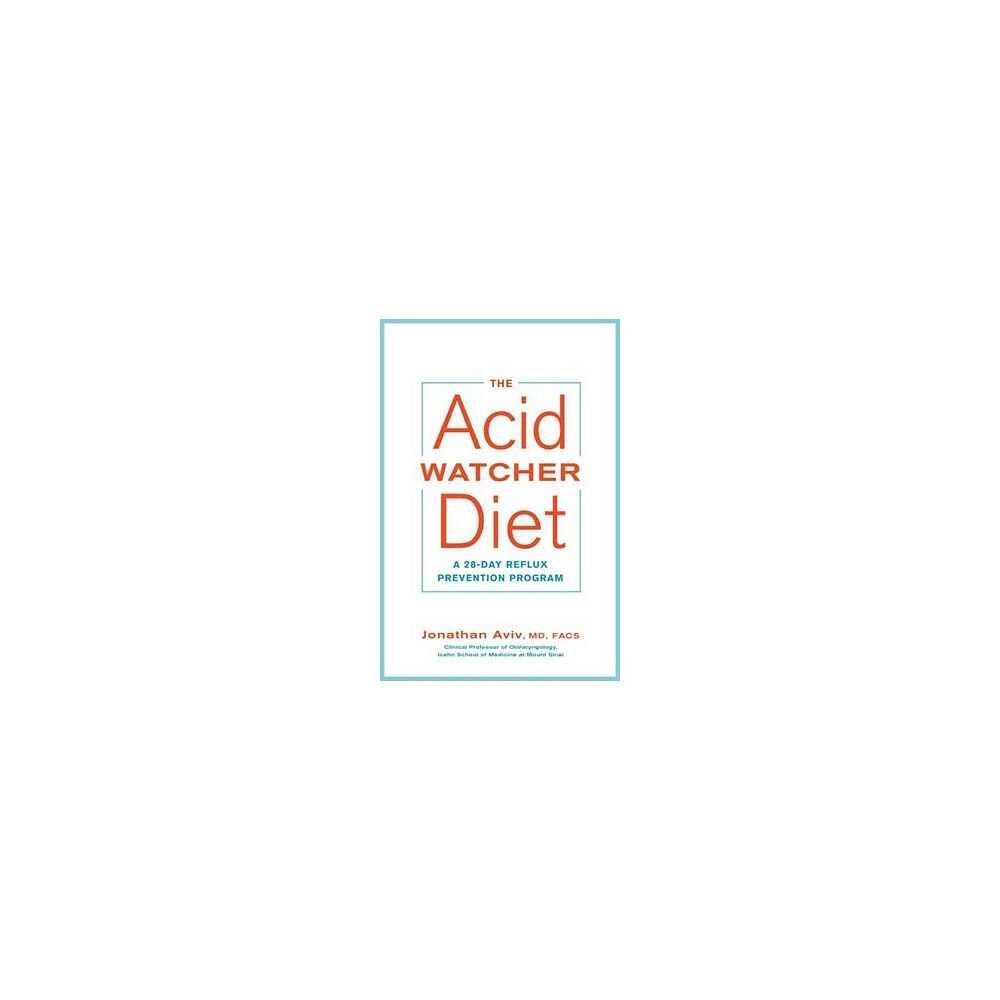 Dr. Jonathan Aviv Acid watcher diet - a 28-day reflux prevention and healing programme (häftad, eng)