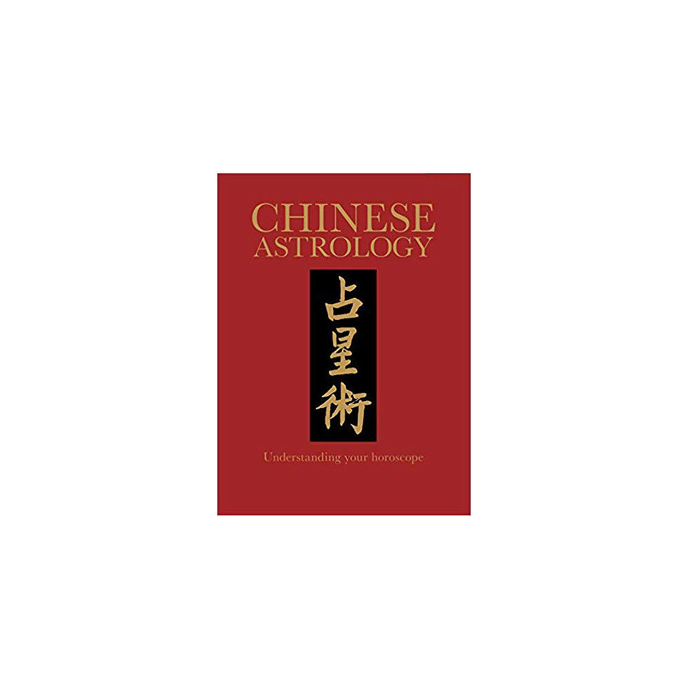 Leavy Ashley Chinese Astrology: Understanding Your Horoscope (Chinese Bound Classics) (inbunden, eng)