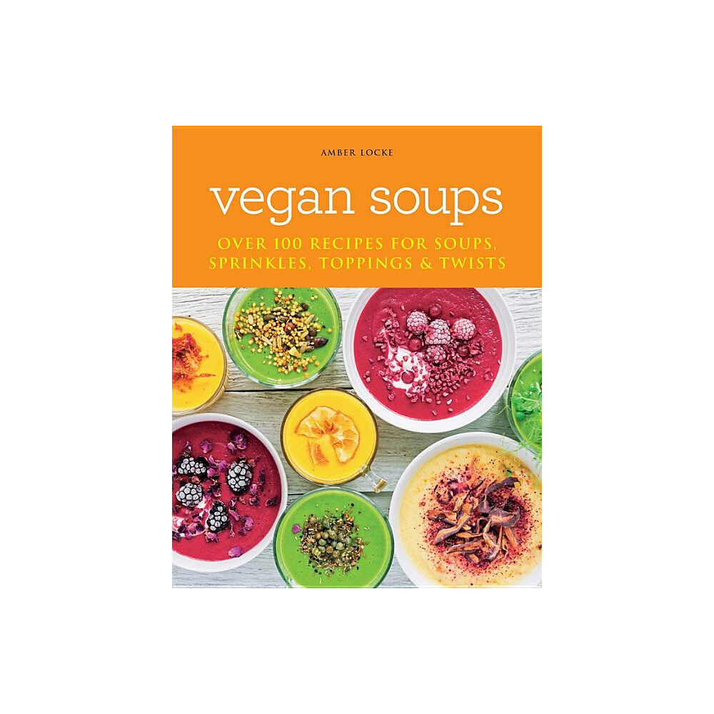 Amber Locke Vegan Soups: Over 100 Recipes For Soups (häftad, eng)