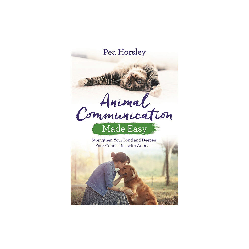 Pea Horsley Animal communication made easy - strengthen your bond and deepen your conne (häftad, eng)