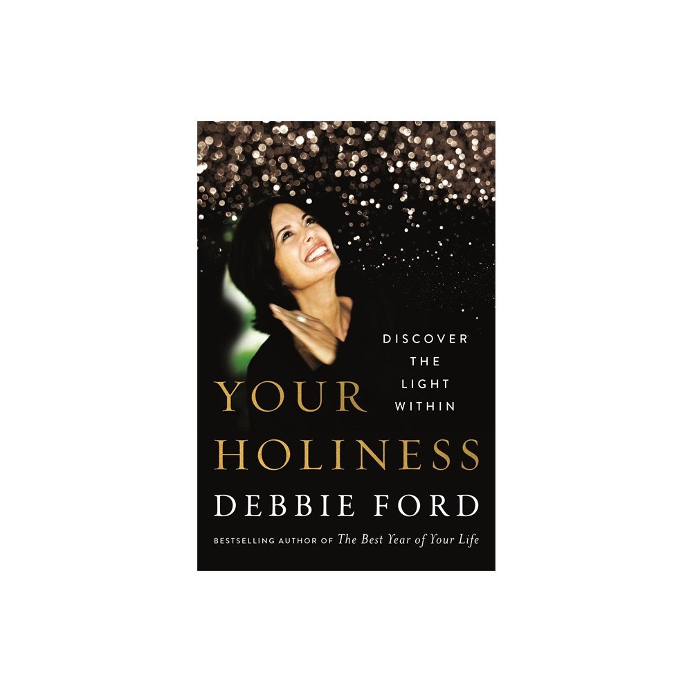 Debbie Ford Your holiness - discover the light within (häftad, eng)