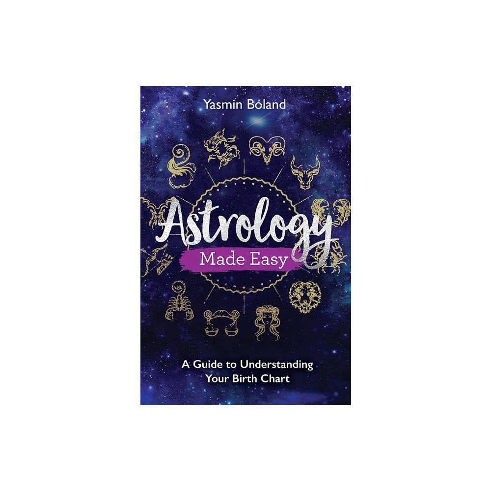 Yasmin Boland Astrology made easy - a guide to understanding your birth chart (häftad, eng)