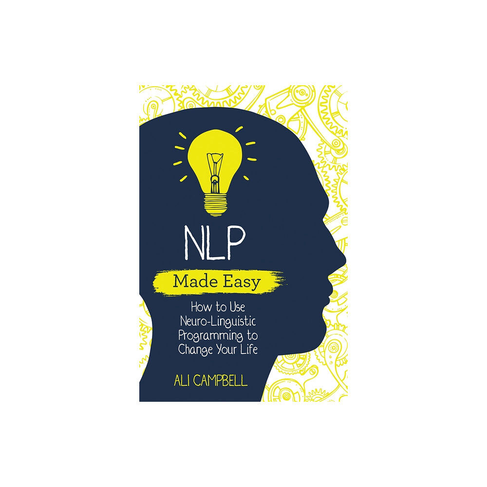 Ali Campbell Nlp made easy - how to use neuro-linguistic programming to change your life (häftad, eng)