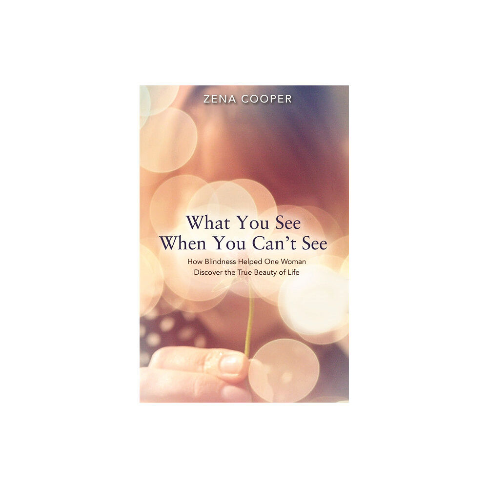 Zena Cooper What You See When You Can't See (häftad, eng)