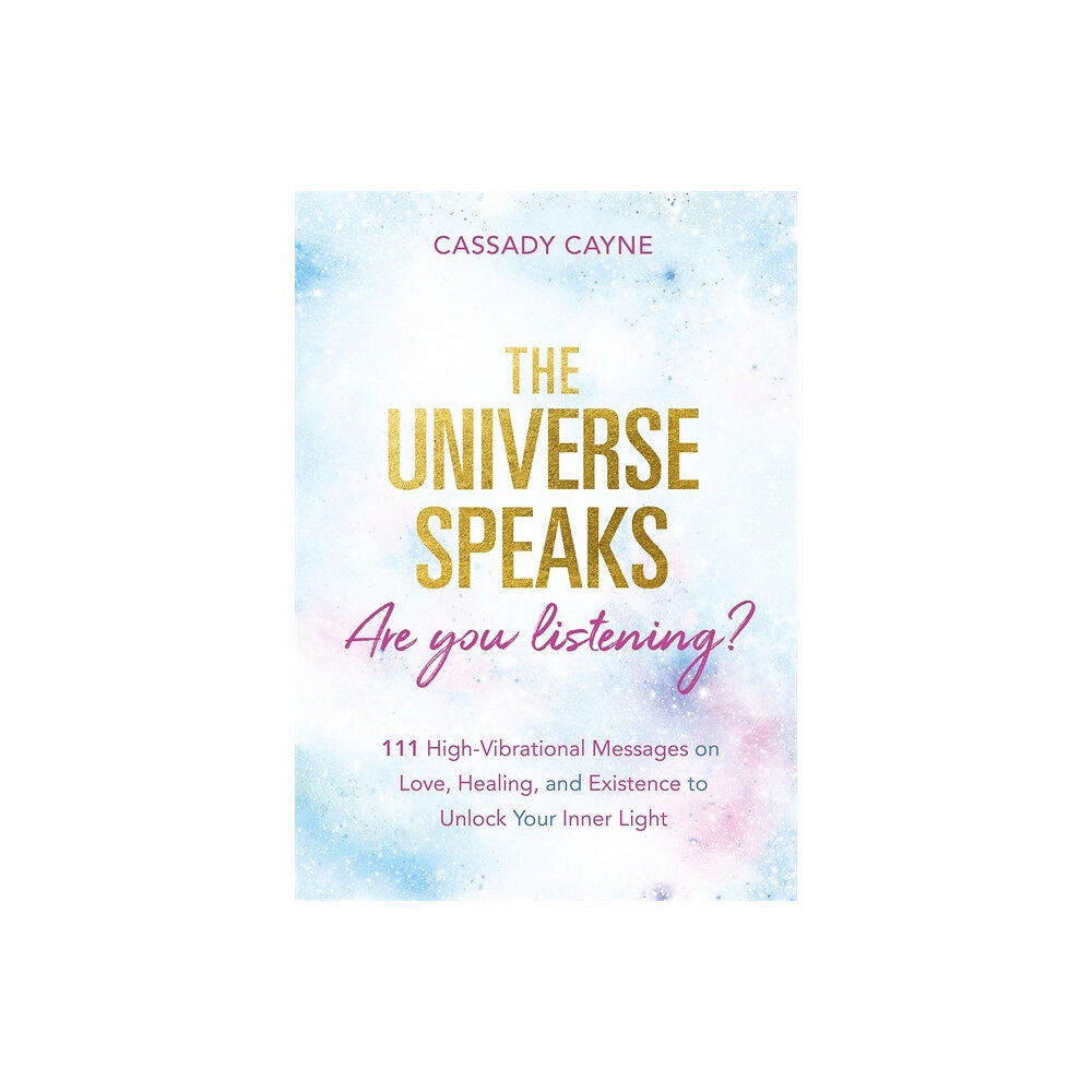 Cassady Cayne The Universe Speaks, Are You Listening? (häftad, eng)