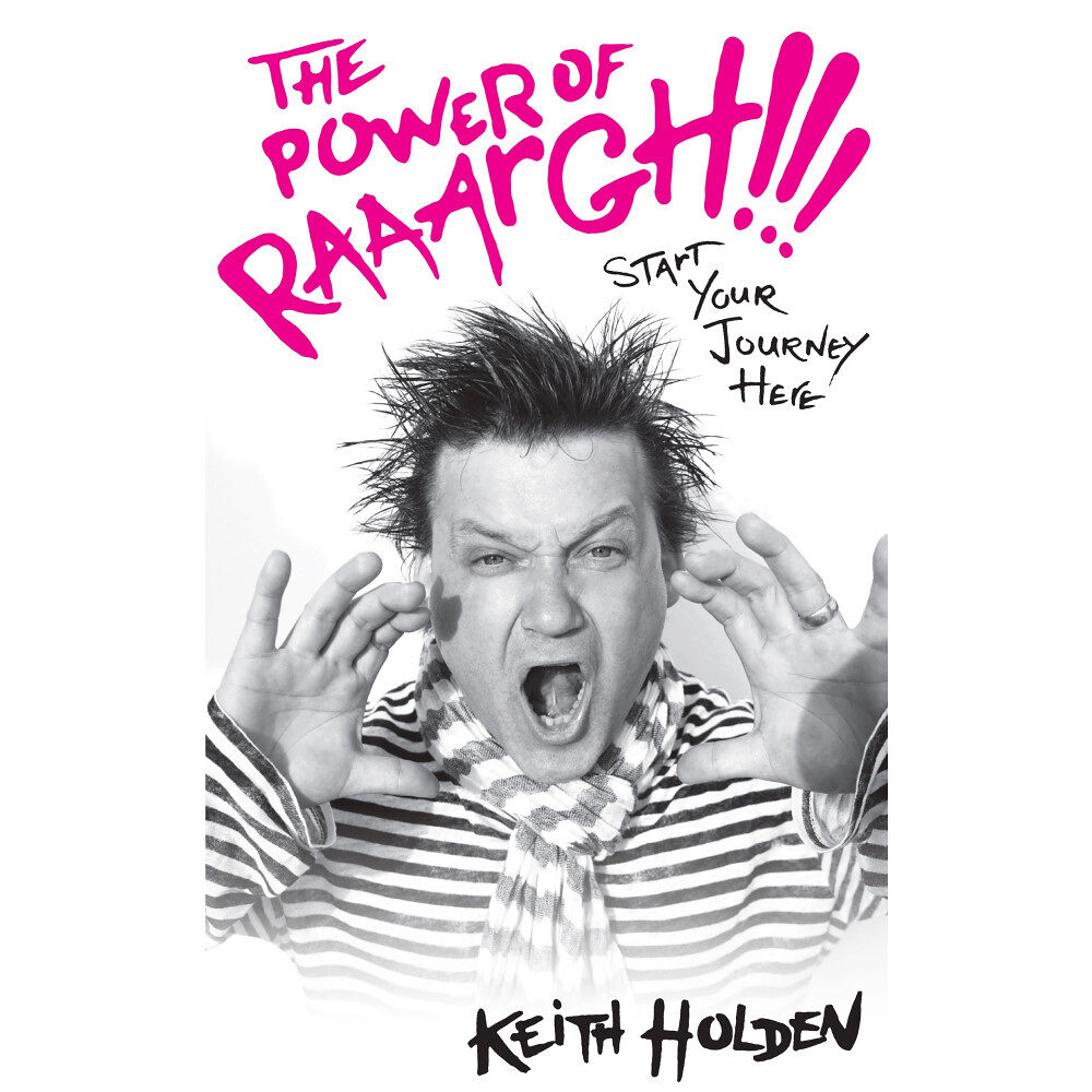 Keith Holden Power of raaargh!!! - start your journey here (häftad, eng)