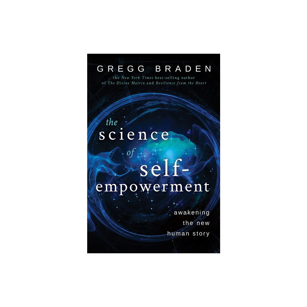 Gregg Braden The Science of Self-Empowerment (häftad, eng)