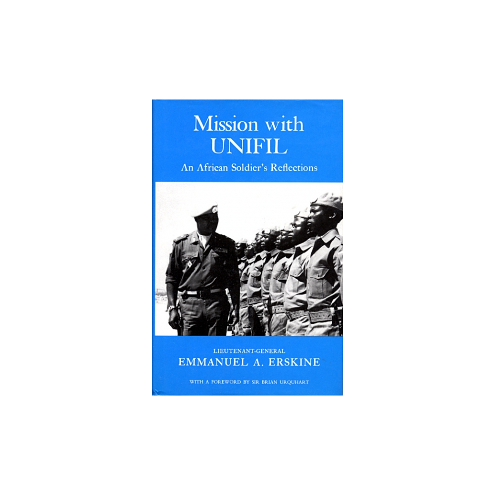 Emmanuel A. Erskine Mission with unifil : an african soldier´s reflections (inbunden, eng)