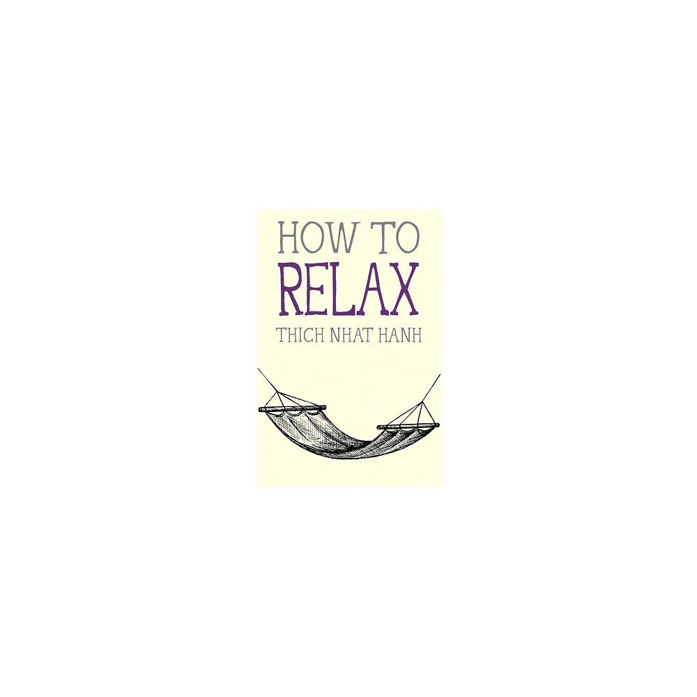 Thich Nhat Hanh How to Relax (häftad, eng)