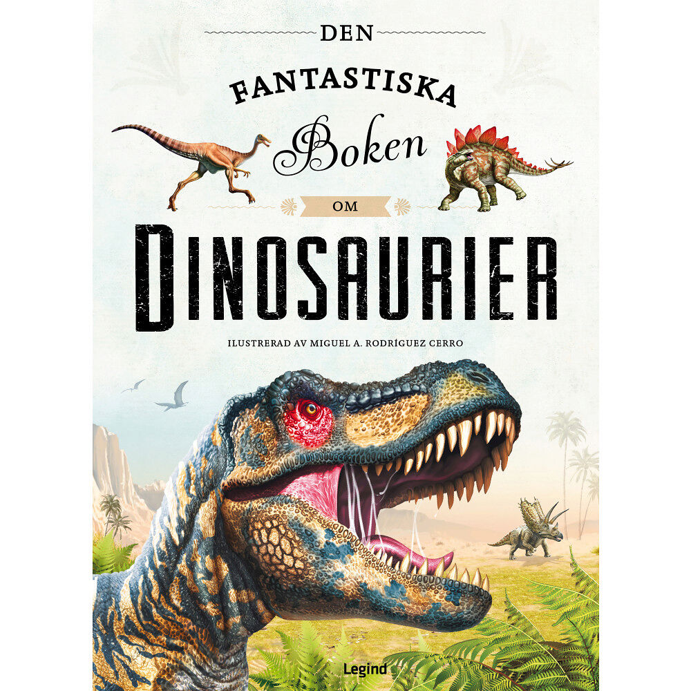 Miguel A. Rodriguez Cerro Den fantastiska boken om dinosaurier (inbunden)