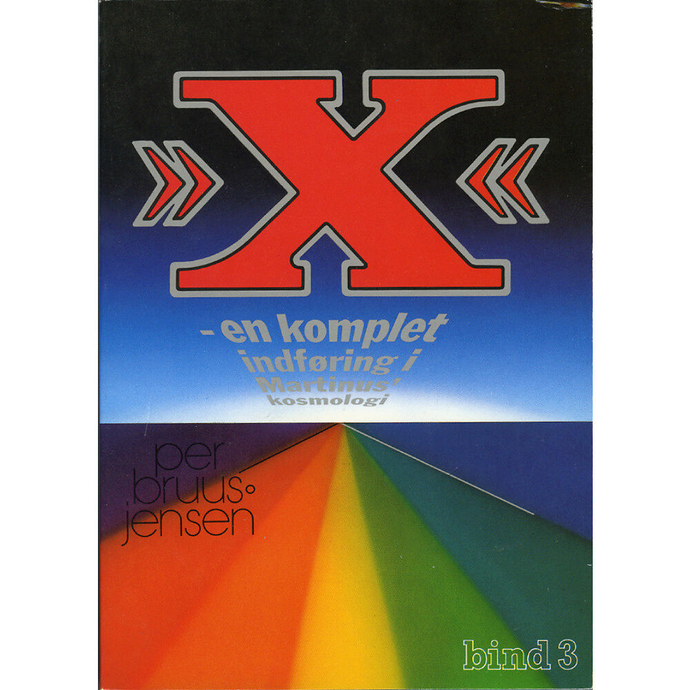 Per Bruus-Jensen »X« : en komplet indføring i Martinus Kosmologi, 3 av 4 (häftad, dan)