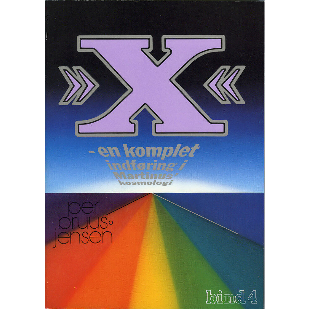 Per Bruus-Jensen »X« : en komplet indføring i Martinus Kosmologi, 4 av 4 (häftad, dan)
