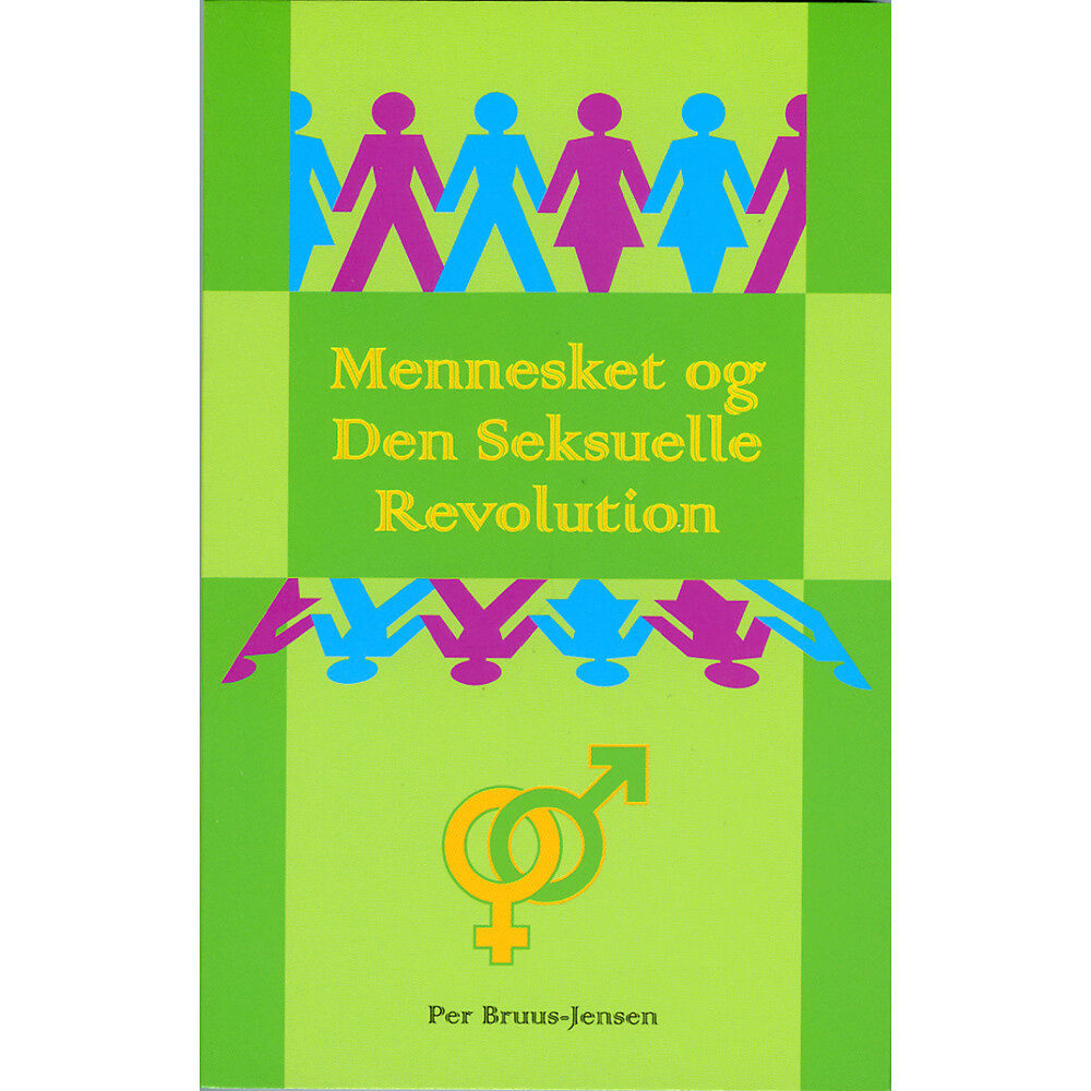 Per Bruus-Jensen Mennesket og Den Seksuelle Revolution : om næstekærlighedens organiske grundlag og udvikling (häftad, dan)
