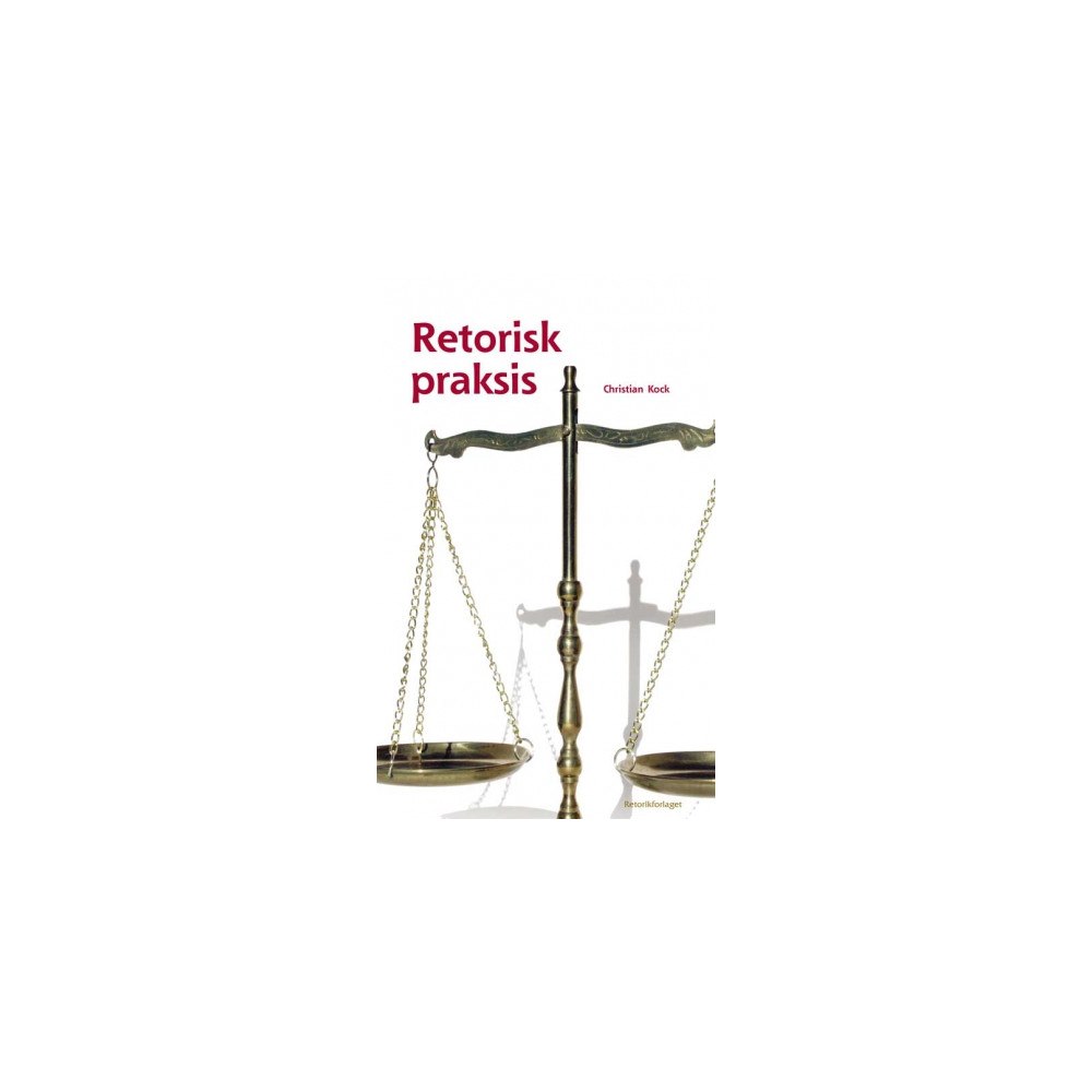 Christian Kock Retorisk praksis (bok, danskt band, dan)