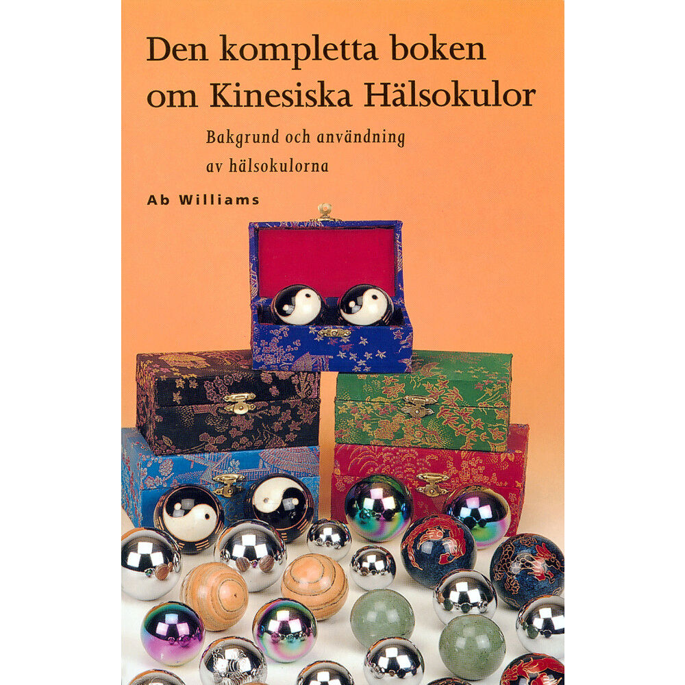 Ab Williams Den kompletta boken om kinesiska hälsokulor : bakgrund och användning av hälsokulorna (häftad)