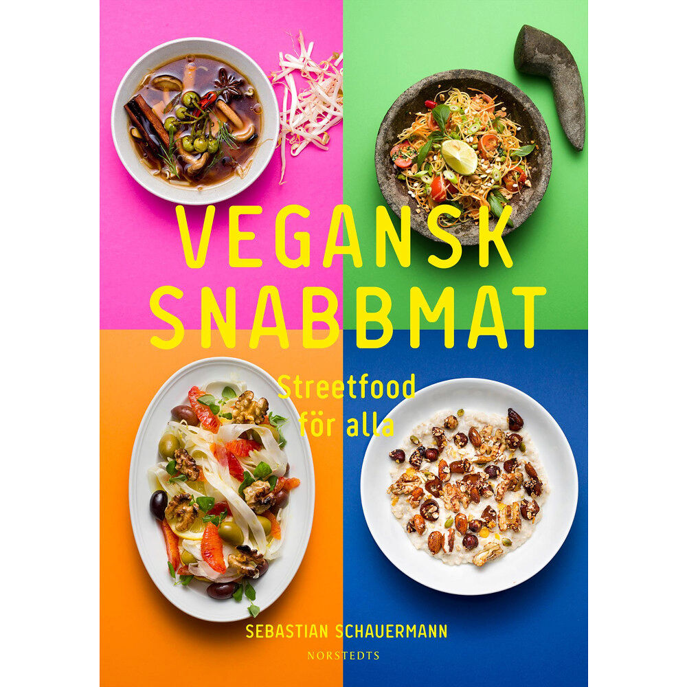 Sebastian Schauermann Vegansk snabbmat : streetfood för alla (inbunden)