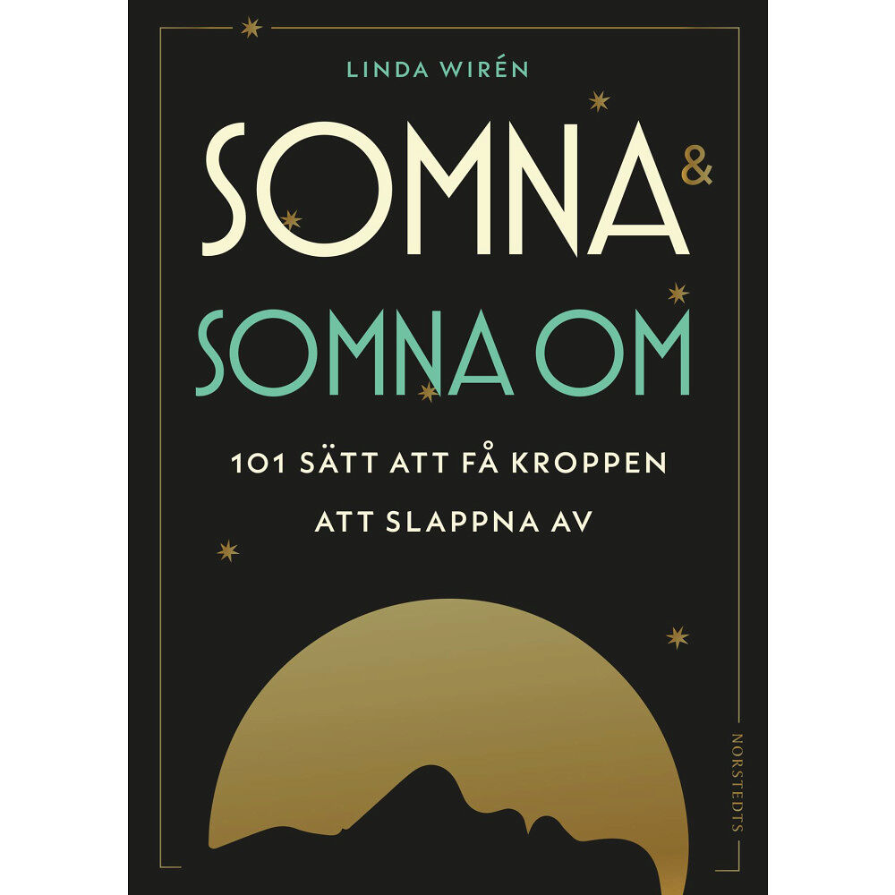 Linda Wirén Somna & somna om : 101 sätt att få kroppen att slappna av (inbunden)
