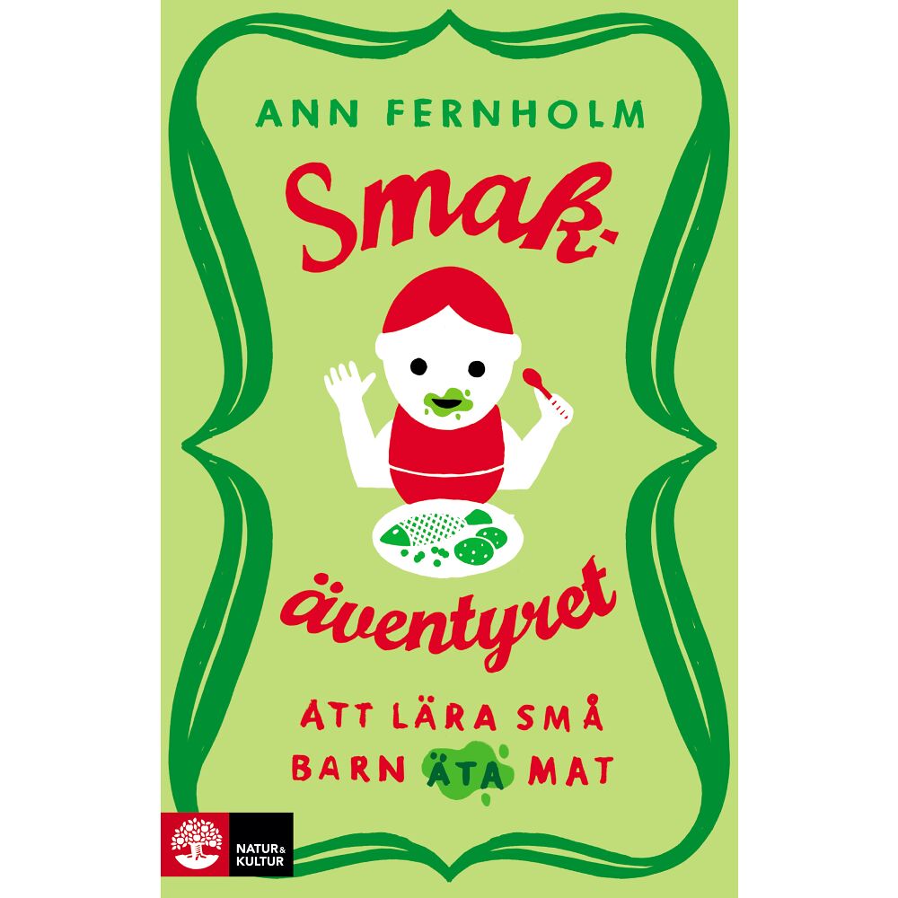 Ann Fernholm Smakäventyret : att lära små barn äta mat (bok, flexband)