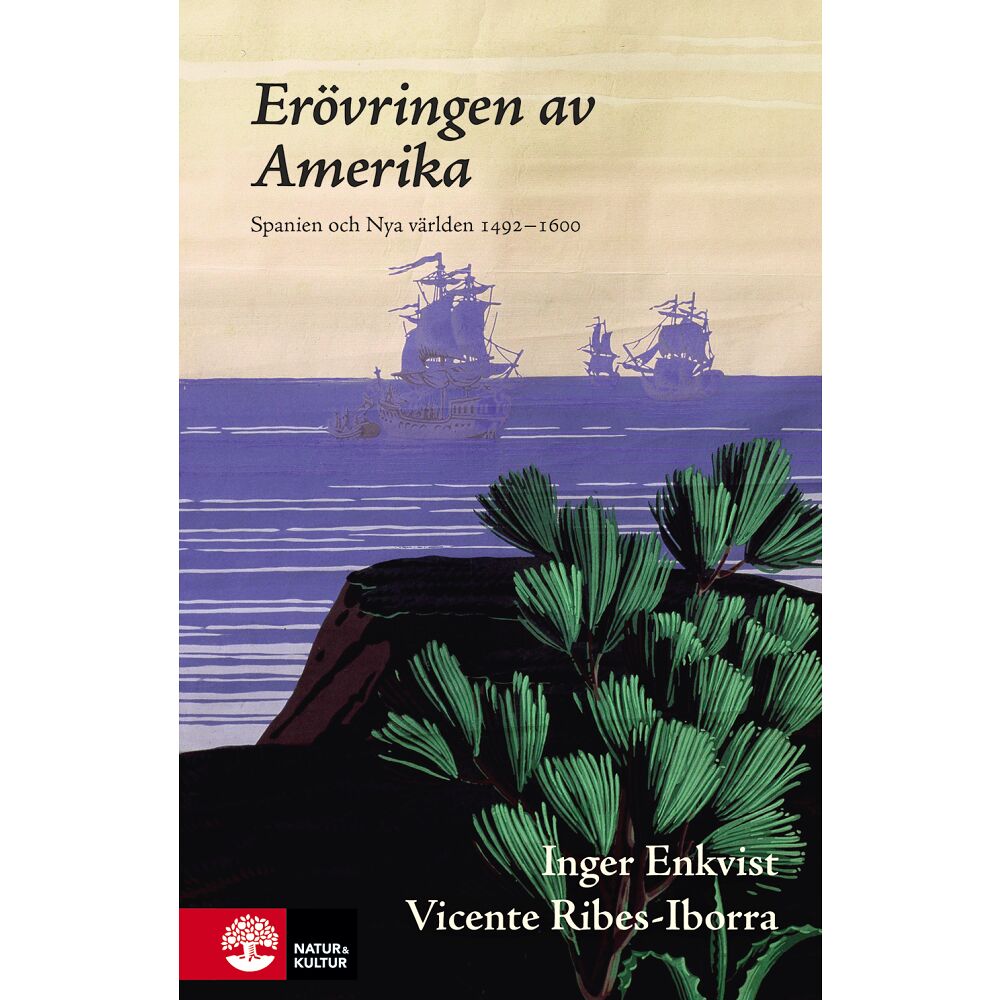 Inger Enkvist Erövringen av Amerika : Spanien och Nya världen 1492-1580 (inbunden)