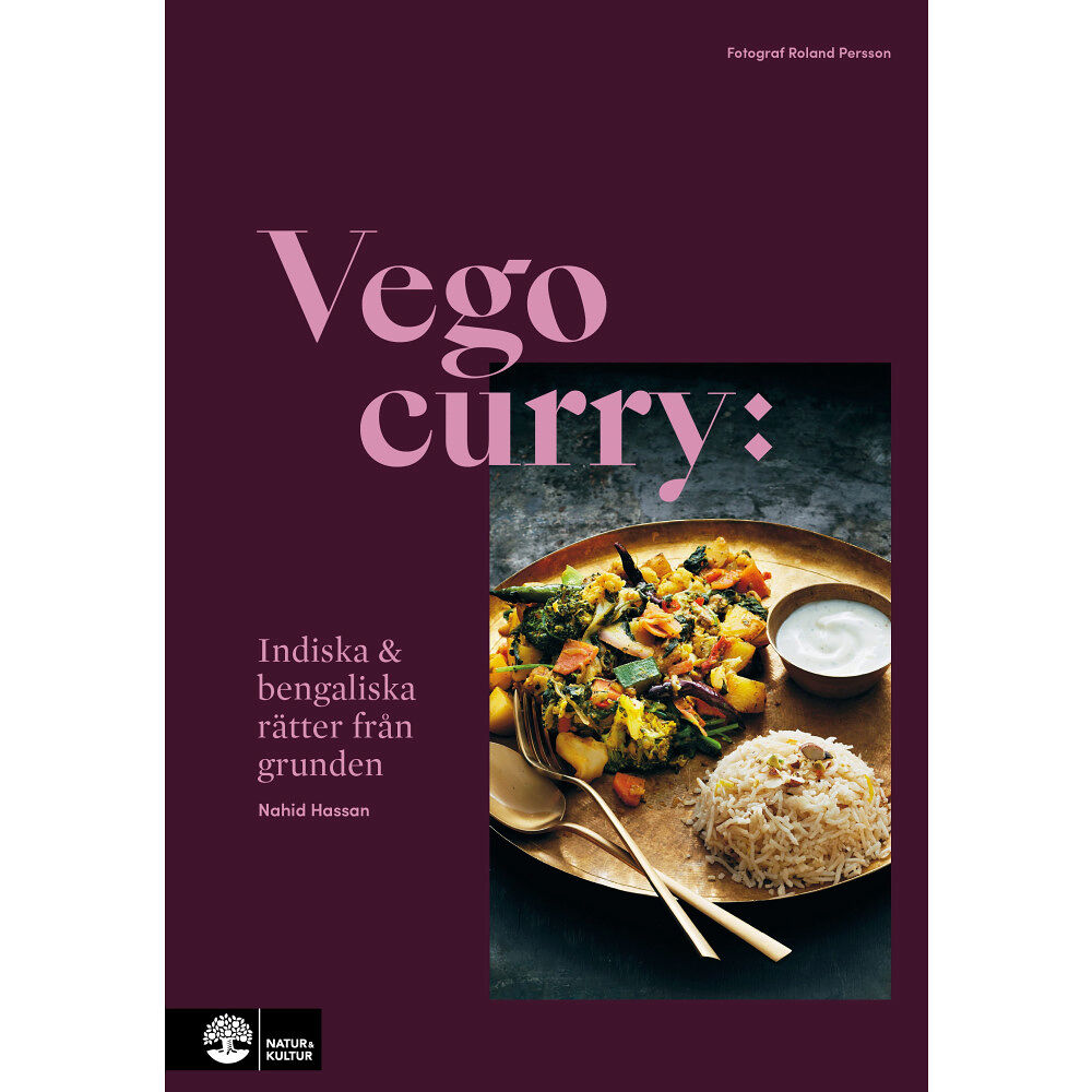 Nahid Hassan Vego curry : Indiska & bengaliska rätter från grunden (inbunden)