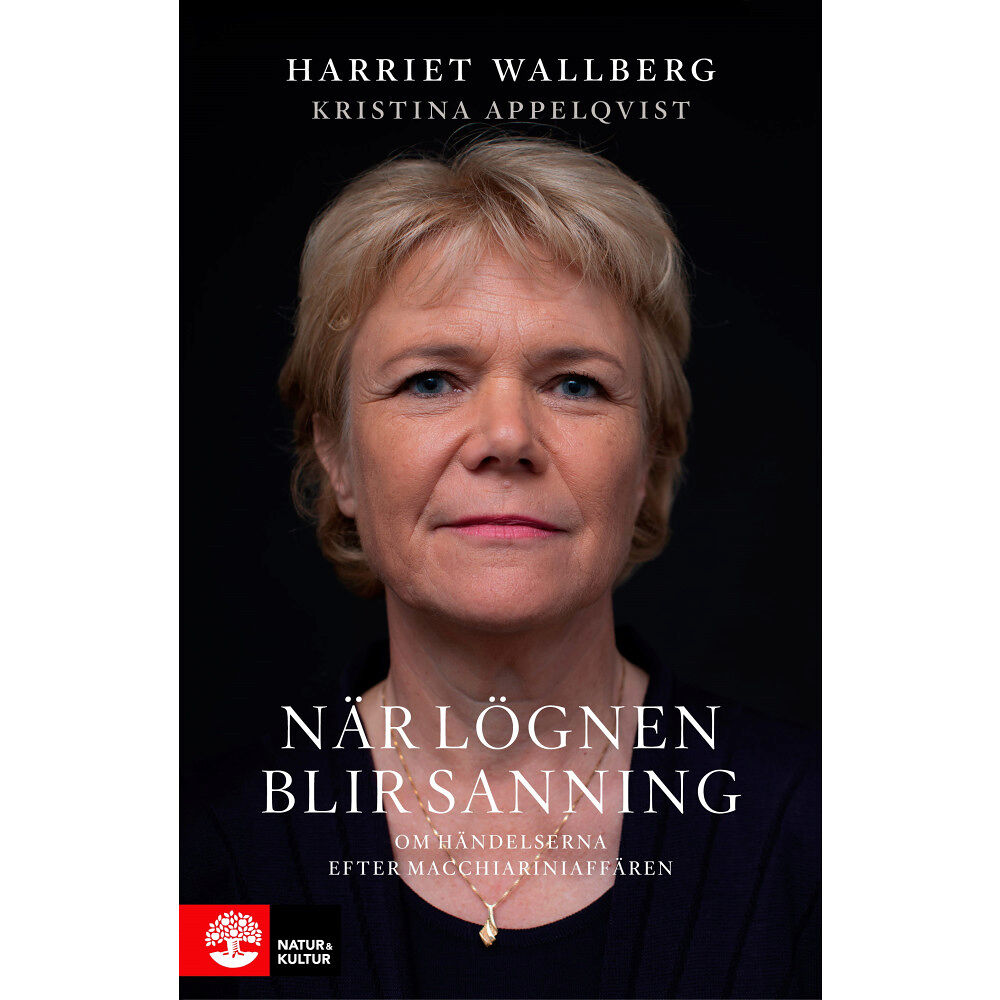 Kristina Appelqvist När lögnen blir sanning : Om händelserna efter Macchiariniaffären (inbunden)