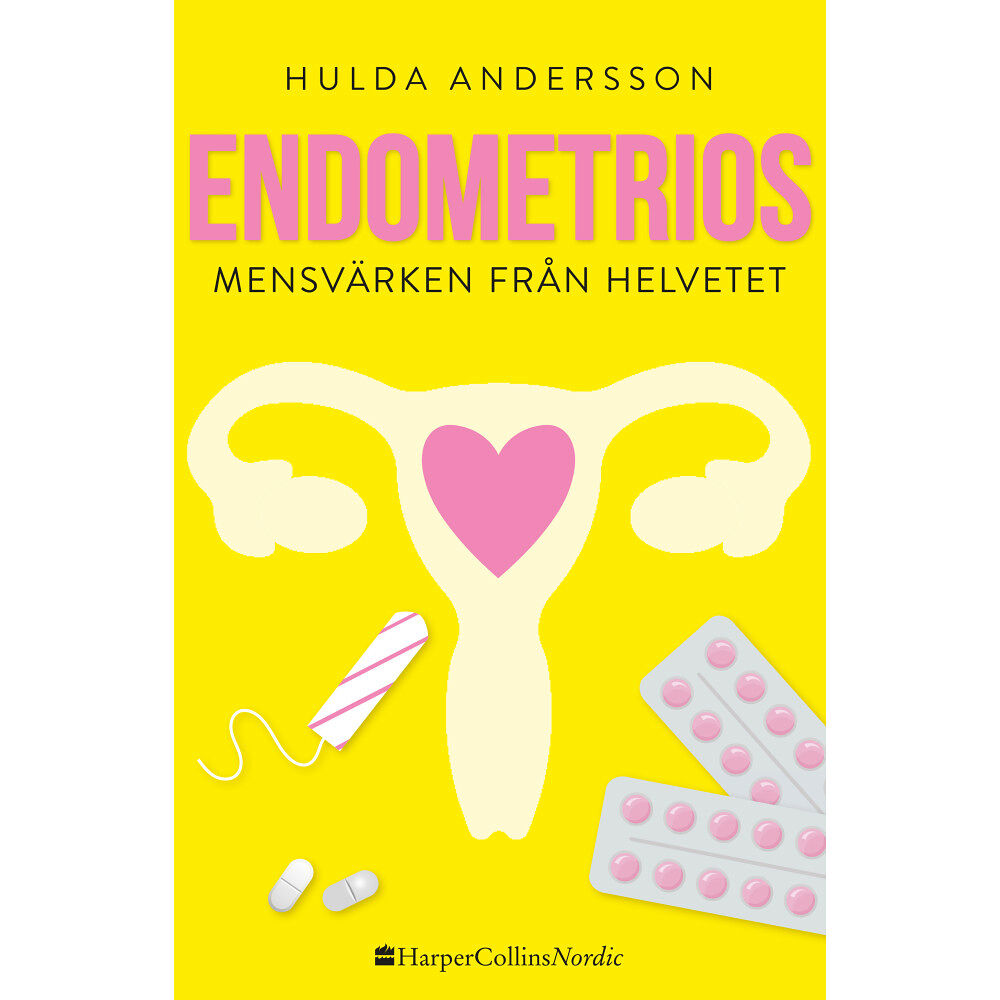 Hulda Andersson Endometrios : mensvärken från helvetet (inbunden)