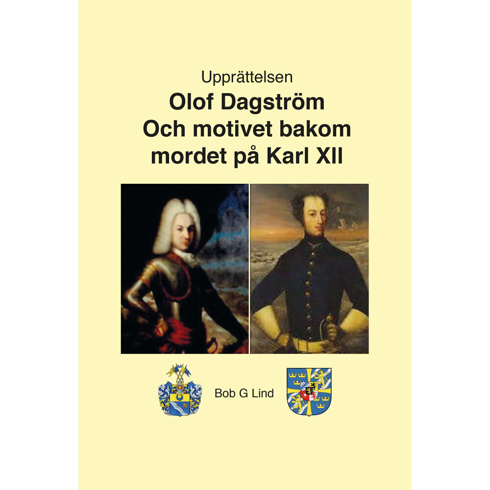 Bob G. Lind Motivet bakom mordet på Karl XII (inbunden)