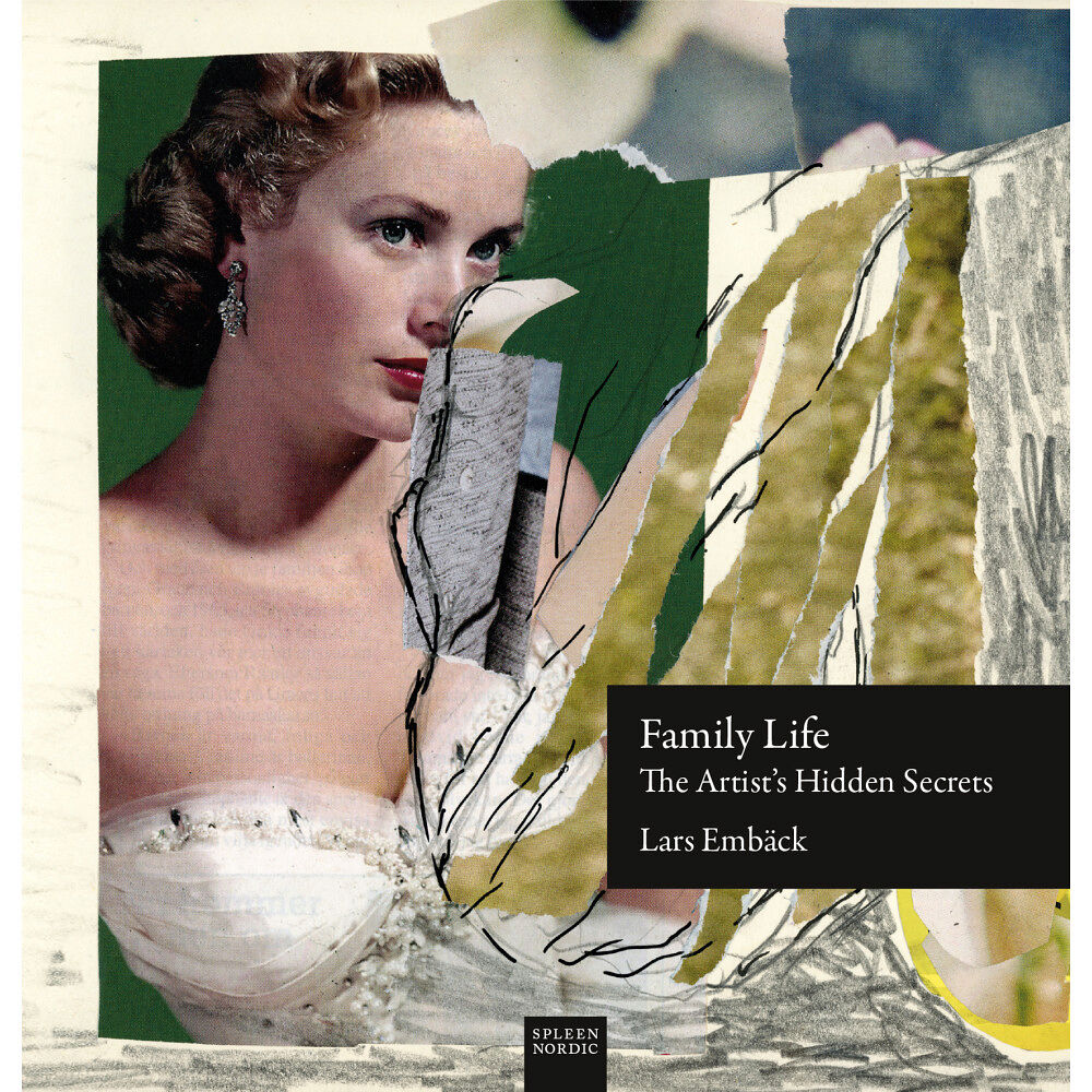 Lars Embäck Family life : the artist’s hidden secrets (häftad, eng)
