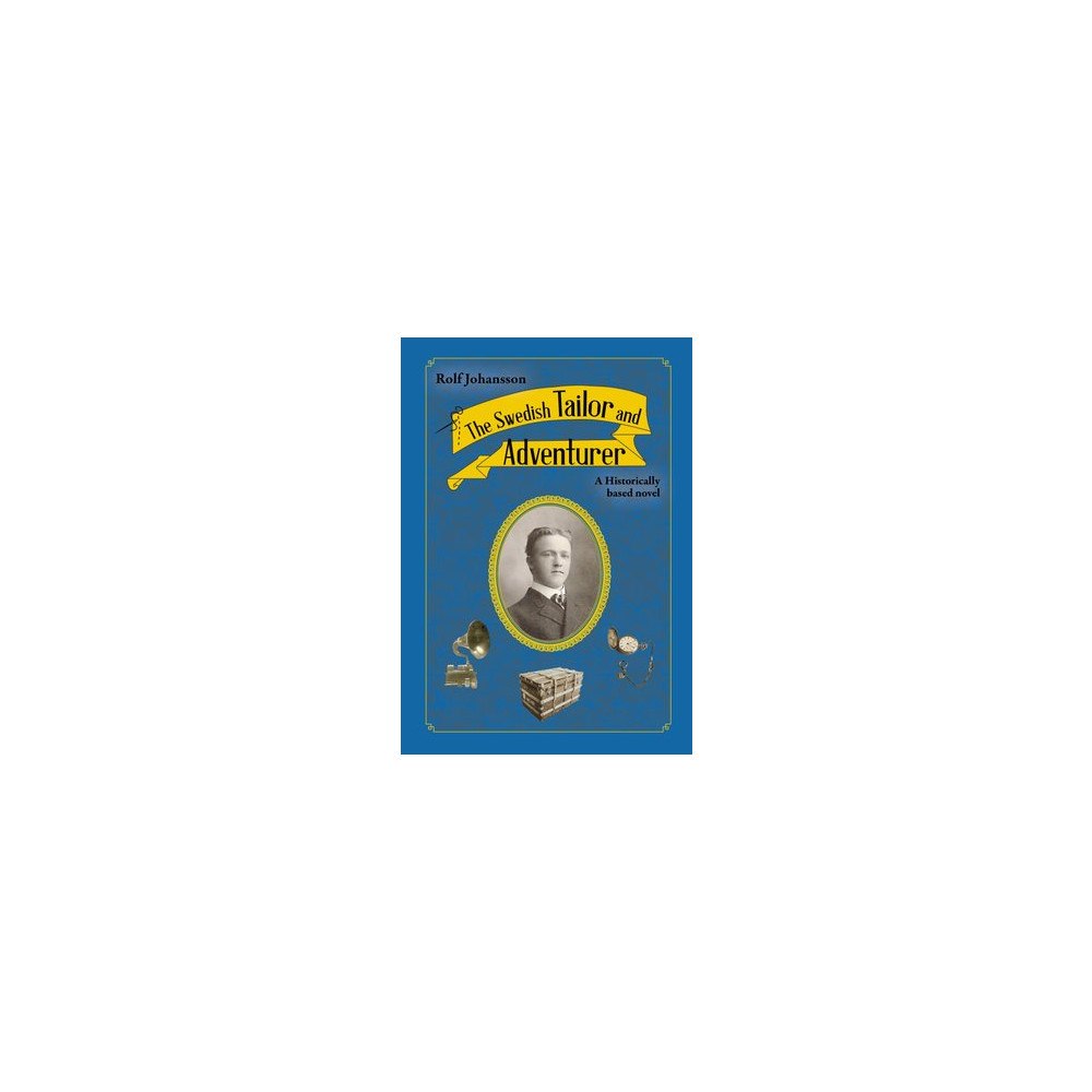 Rolf Johansson The Swedish Tailor and Adventurer (häftad, eng)