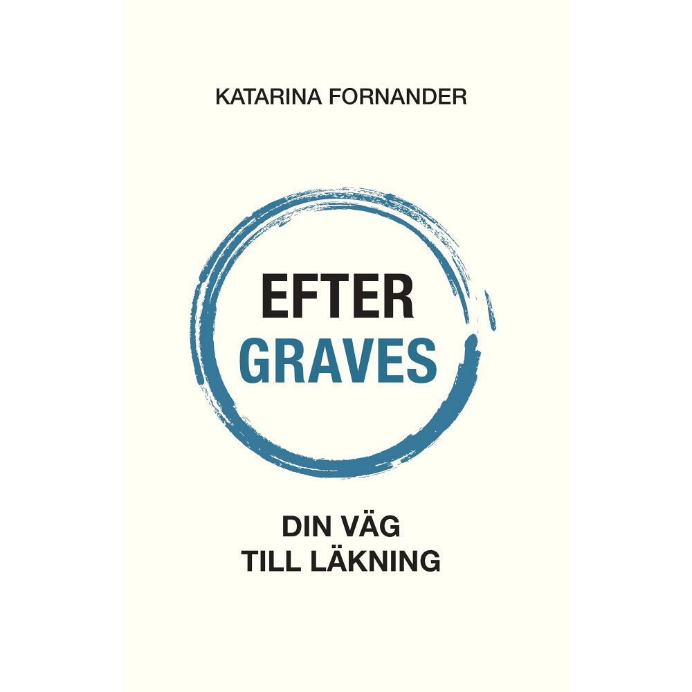 Katarina Fornander Efter Graves : din väg till läkning (bok, storpocket)