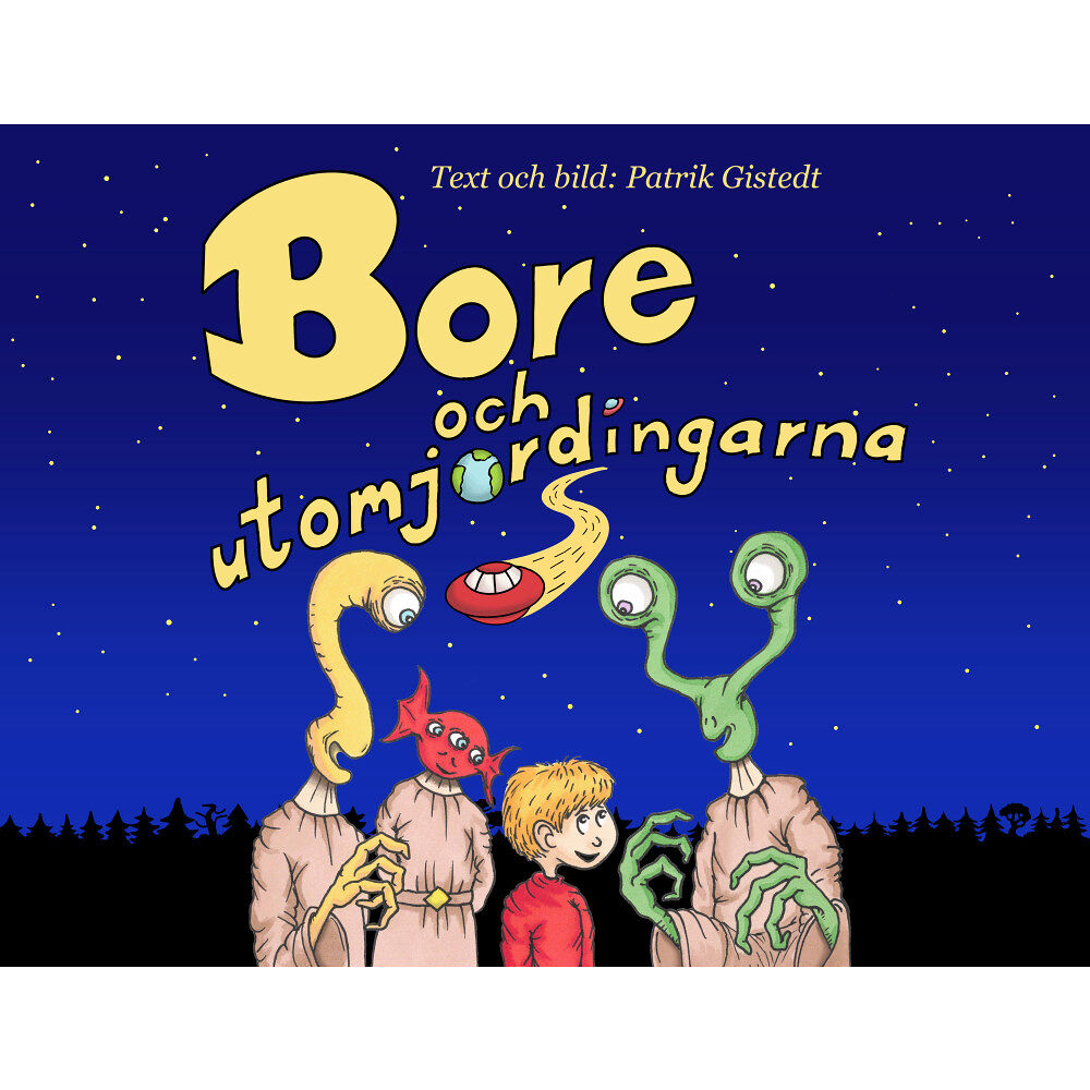 Patrik Gistedt Bore och utomjordingarna (inbunden)