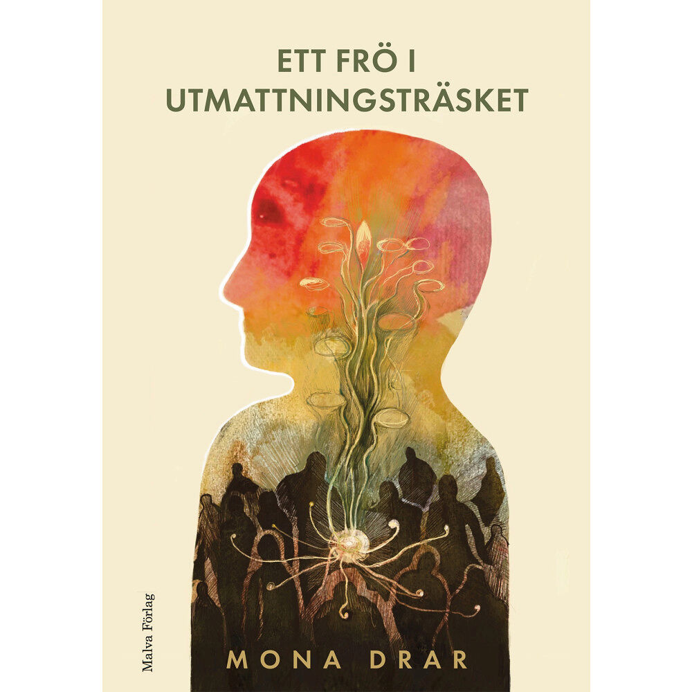 Mona Drar Ett frö i utmattningsträsket (inbunden)