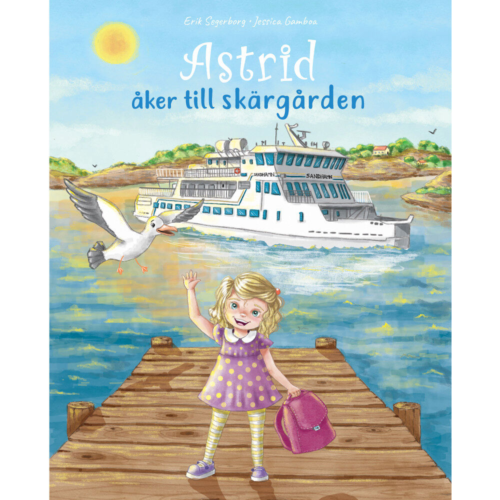 Erik Segerborg Astrid åker till skärgården (inbunden)