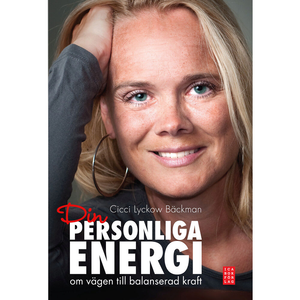 Cicci Lyckow Bäckman Din personliga energi : om vägen till balanserad kraft (inbunden)